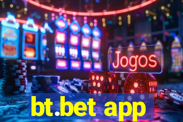 bt.bet app